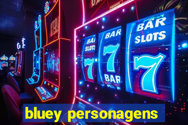 bluey personagens